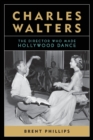 Charles Walters : The Director Who Made Hollywood Dance - Book