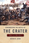 Remembering The Battle of the Crater : War as Murder - Book