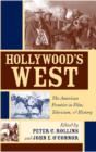 Hollywood's West : The American Frontier in Film, Television, and History - eBook
