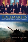 Peacemakers : American Leadership and the End of Genocide in the Balkans - eBook