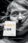 A Girl's A Gun : Poems - Book