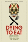 Dying to Eat : Cross-Cultural Perspectives on Food, Death, and the Afterlife - eBook
