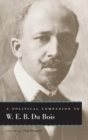 A Political Companion to W. E. B. Du Bois - Book