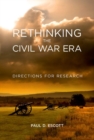 Rethinking the Civil War Era : Directions for Research - Book