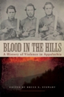 Blood in the Hills : A History of Violence in Appalachia - Book