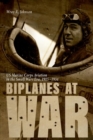 Biplanes at War : US Marine Corps Aviation in the Small Wars Era, 1915-1934 - Book