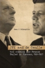 JFK and de Gaulle : How America and France Failed in Vietnam, 1961-1963 - Book