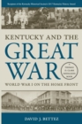 Kentucky and the Great War : World War I on the Home Front - Book