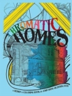 Chromatic Homes : The Design and Coloring Book - Book