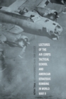 Lectures of the Air Corps Tactical School and American Strategic Bombing in World War II - Book