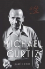 Michael Curtiz : A Life in Film - Book