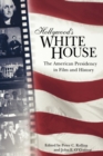 Hollywood's White House : The American Presidency in Film and History - Book