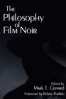 The Philosophy of Film Noir - Book