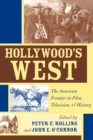 Hollywood's West : The American Frontier in Film, Television, and History - Book