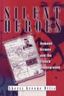 Silent Heroes : Downed Airmen and the French Underground - Book