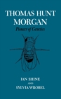 Thomas Hunt Morgan : Pioneer of Genetics - Book