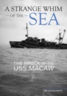 A Strange Whim of the Sea : The Wreck of the USS Macaw - Book