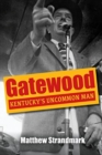 Gatewood : Kentucky's Uncommon Man - Book