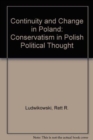 Continuity and Change in Poland : Conservatism in Polish Political Thought - Book