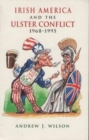 Irish America and the Ulster Conflict, 1968-1995 - Book