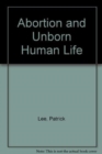 Abortion and Unborn Human Life - Book