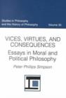 Vices, Virtues and Consequences : Essays in Moral and Political Philosophy - Book