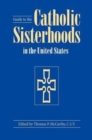 Guide to the Catholic Sisterhoods in the United States - Book