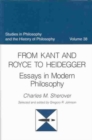 From Kant to Royce and Heidegger : Essays in Modern Philosophy - Book