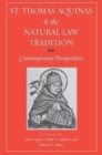 St. Thomas Aquinas and the Natural Law Tradition : Contemporary Perspectives - Book
