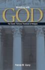 Wrestling with God : The Courts' Tortuous Treatment of Religion - Book
