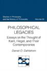 Philosophical Legacies : Essays on the Thought of Kant, Hegel, and Their Contemporaries - Book