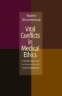 Vital Conflicts in Medical Ethics : A Virtue Approach to Craniotomy and Tubal Pregnancies - Book