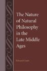 The Nature of Natural Philosophy in the Late Middle Ages - Book
