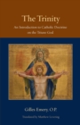 The Trinity : An Introduction to Catholic Doctrine on the Triune God - Book