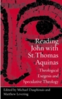 Reading John with St. Thomas Aquinas : Theological Exegesis and Speculative Theology - Book