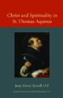 Christ and Spirituality in St. Thomas Aquinas - Book