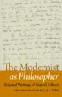 The Modernist as Philosopher : Selected Writings of Marcel Hebert - Book