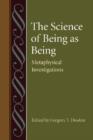 The Science of Being as Being : Metaphysical Investigations - Book