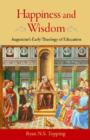 Happiness and Wisdom : Augustine's Early Theology of Education - Book
