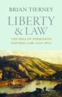 Liberty and Law : The Idea of Permissive Natural Law, 1100-1800 - Book