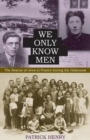 We Only Know Men : The Rescue of Jews in France during the Holocaust - Book