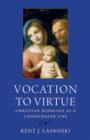 Vocation to Virtue : Christian Marriage as a Consecrated Life - Book
