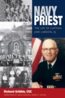 Navy Priest : The Life of Captain Jake Laboon, SJ - Book