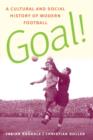 Goal! : A Cultural and Social History of Modern Football - Book