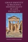 Group Identity and Religious Individuality in Late Antiquity - Book