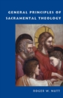 General Principles of Sacramental Theology - Book