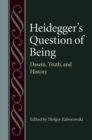 Heidegger's Question of Being : Dasein, Truth, and History - Book