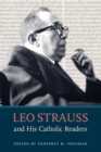 Leo Strauss and His Catholic Readers - Book