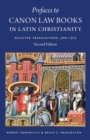 Prefaces to Canon Law Books in Latin Christianity : Selected Translations, 500-1317 - Book