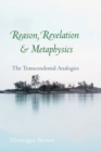 Reason, Revelation, and Metaphysics : The Transcendental Analogies - Book